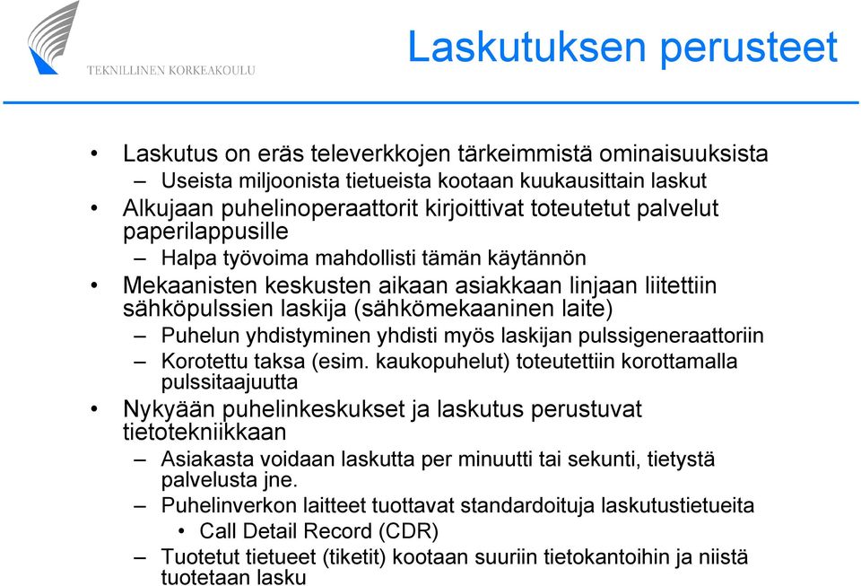 yhdisti myös laskijan pulssigeneraattoriin Korotettu taksa (esim.