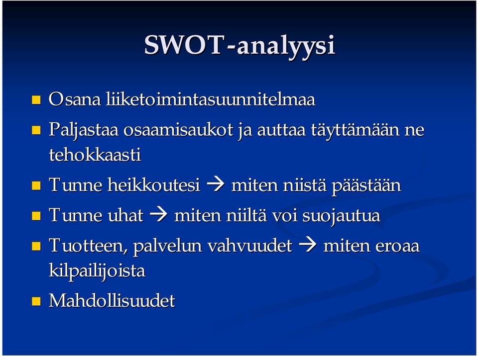 heikkoutesi miten niistä päästään Tunne uhat miten niiltä voi
