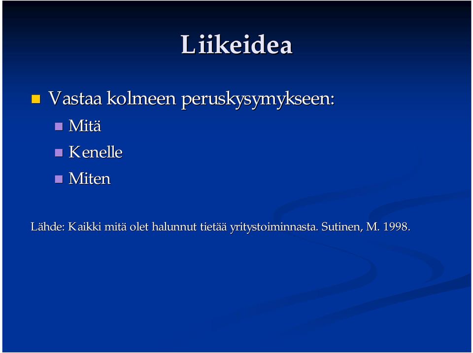 Miten Lähde: Kaikki mitä olet