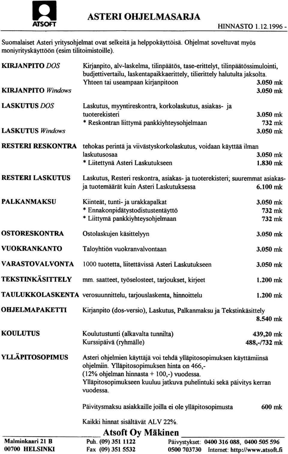 Yhteen tai useampaan kirjanpitoon 3.050 KIRJANPITO Windows 3.