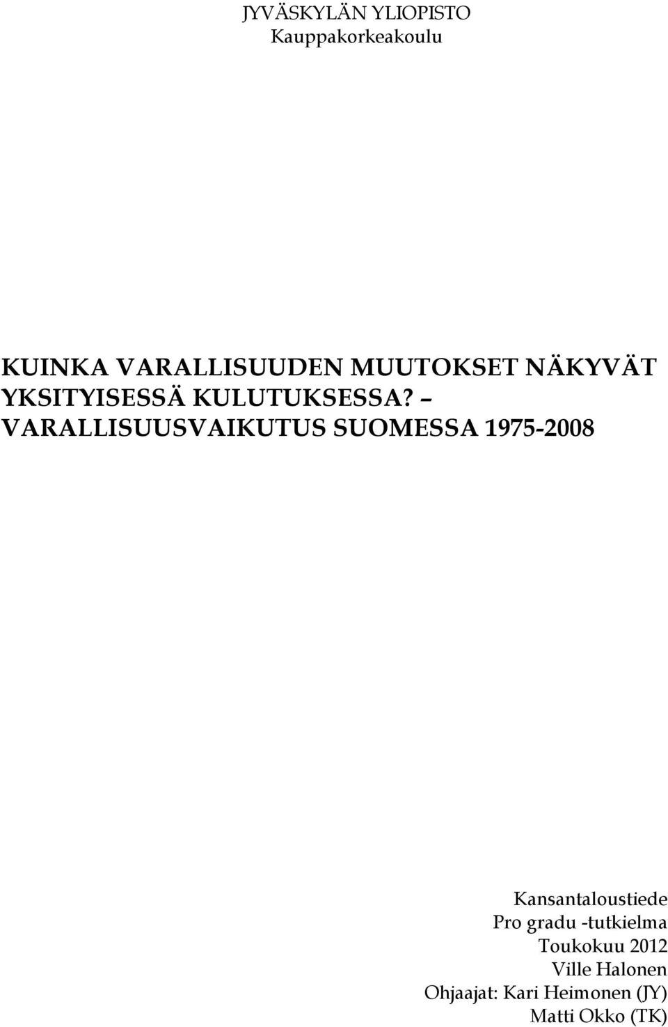 VARALLISUUSVAIKUTUS SUOMESSA 1975-2008 Kansantaloustiede Pro