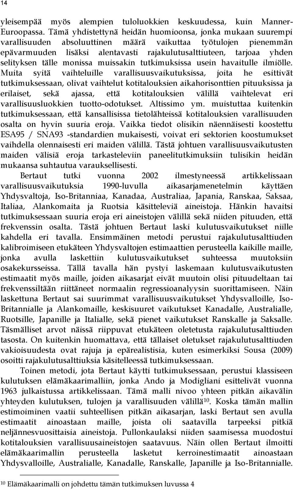 selityksen tälle monissa muissakin tutkimuksissa usein havaitulle ilmiölle.