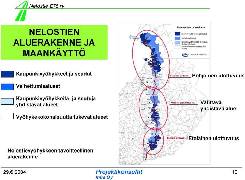 yhdistävät alueet Vyöhykekokonaisuutta tukevat alueet Välittävä