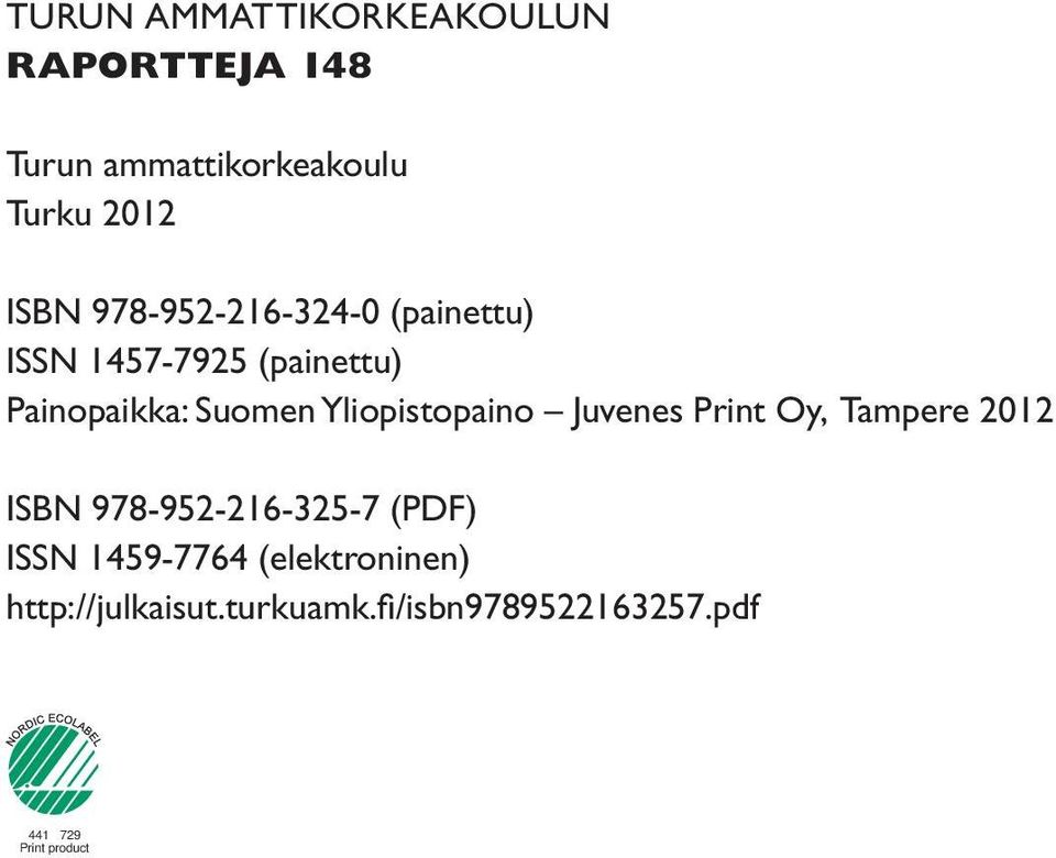 Suomen Yliopistopaino Juvenes Print Oy, Tampere 2012 ISBN 978-952-216-325-7 (PDF)