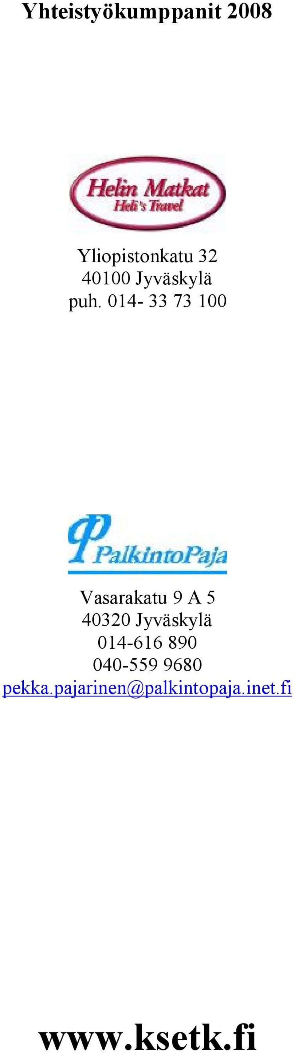 014 33 73 100 Vasarakatu 9 A 5 40320