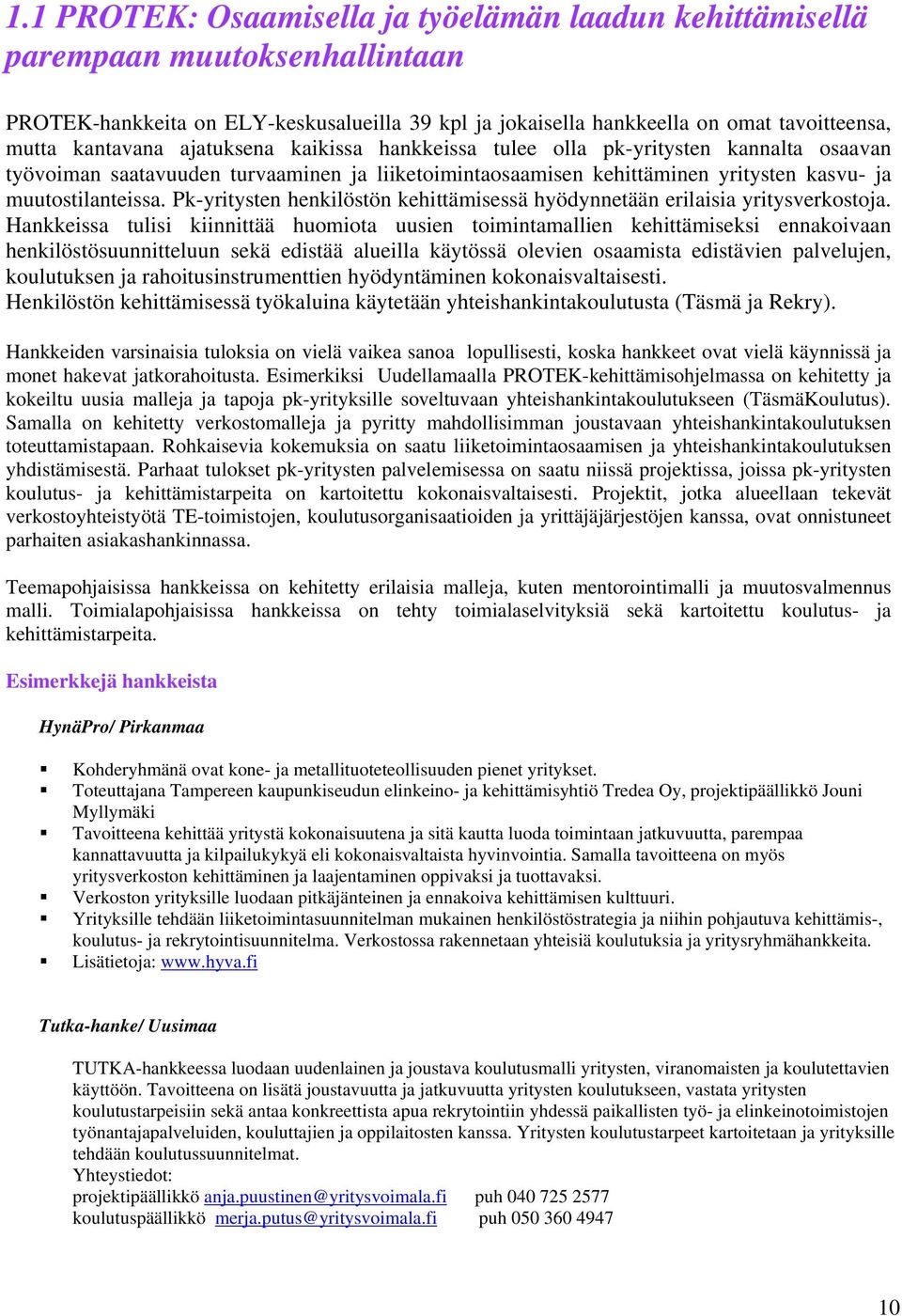 Pk-yritysten henkilöstön kehittämisessä hyödynnetään erilaisia yritysverkostoja.