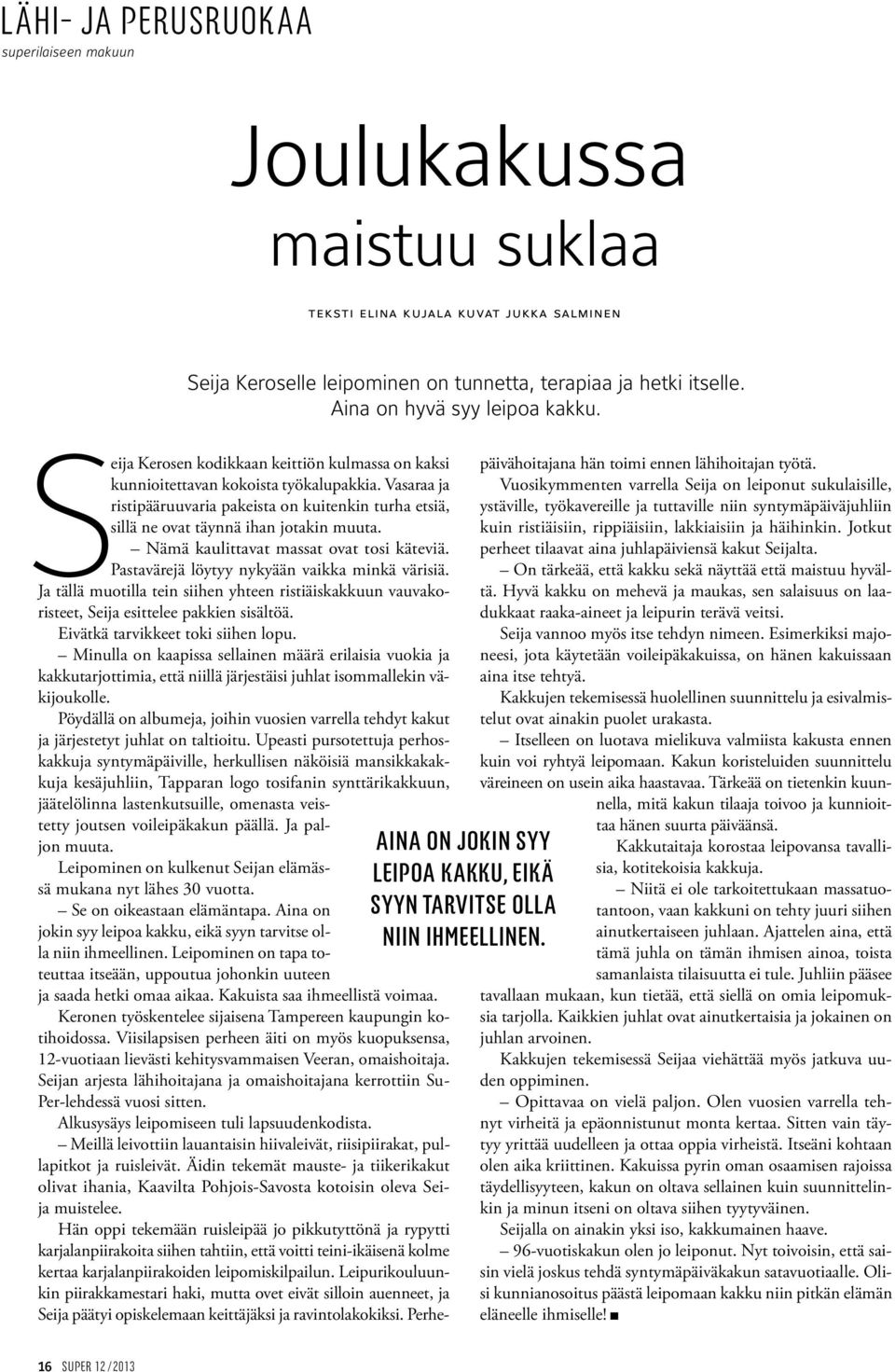 Vasaraa ja ristipääruuvaria pakeista on kuitenkin turha etsiä, sillä ne ovat täynnä ihan jotakin muuta. Nämä kaulittavat massat ovat tosi käteviä. Pastavärejä löytyy nykyään vaikka minkä värisiä.