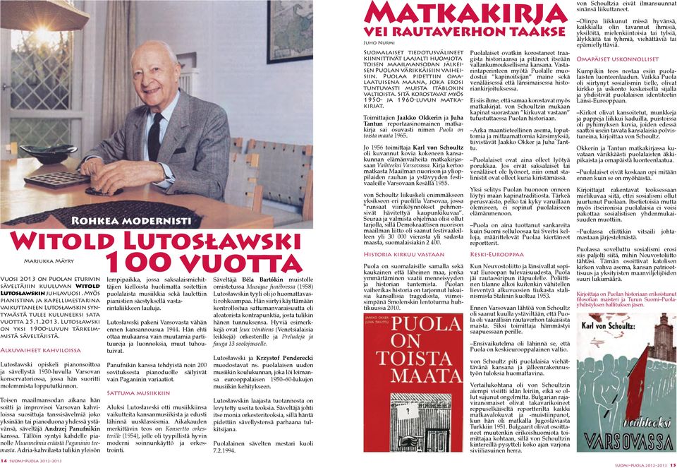 Alkuvaiheet kahviloissa Lutosławski opiskeli pianonsoittoa ja sävellystä 1930-luvulla Varsovan konservatoriossa, jossa hän suoritti molemmista loppututkinnon.