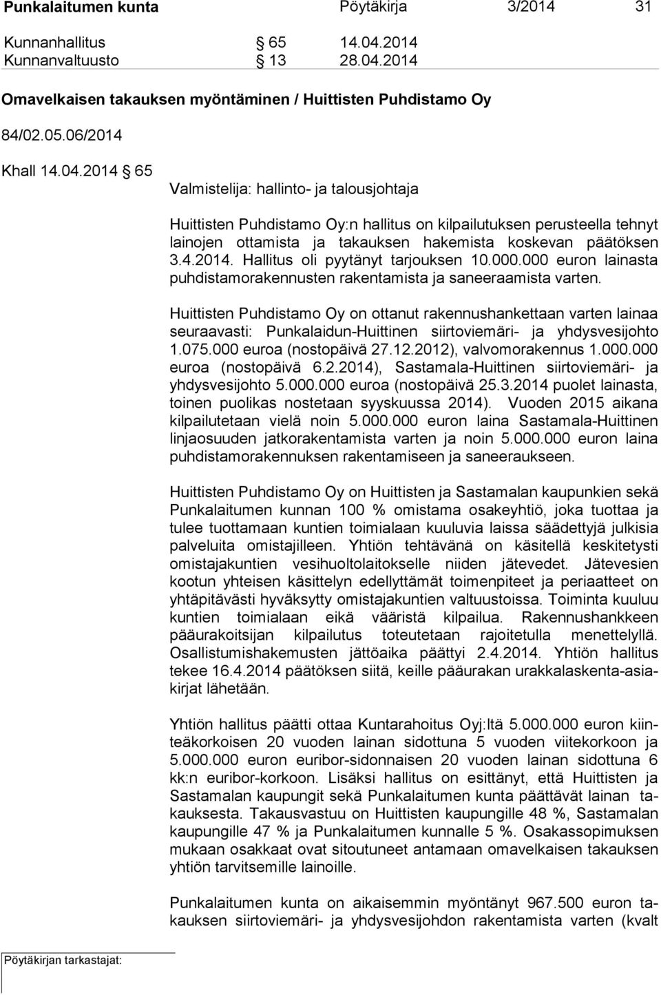 2014 Omavelkaisen takauksen myöntäminen / Huittisten Puhdistamo Oy 84/02.05.06/2014 Khall 14.04.