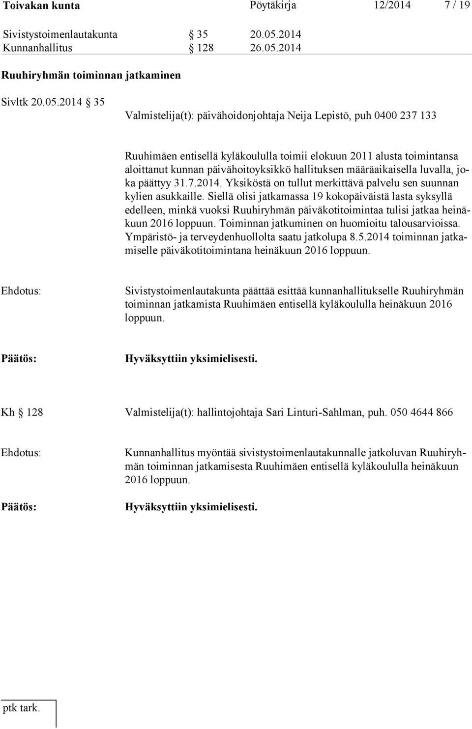 2014 Ruuhiryhmän toiminnan jatkaminen Sivltk 20.05.