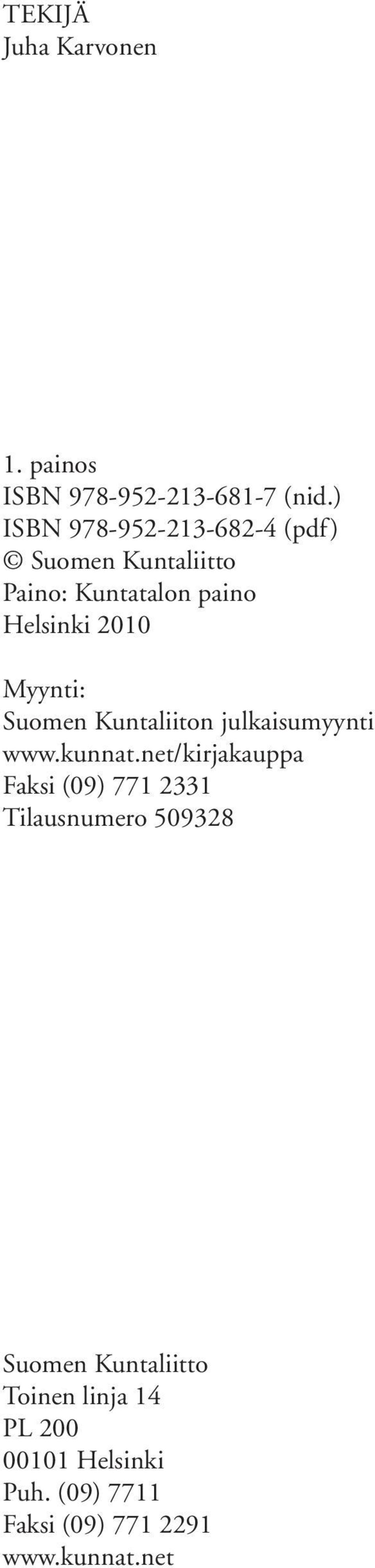 Myynti: Suomen Kuntaliiton julkaisumyynti www.kunnat.