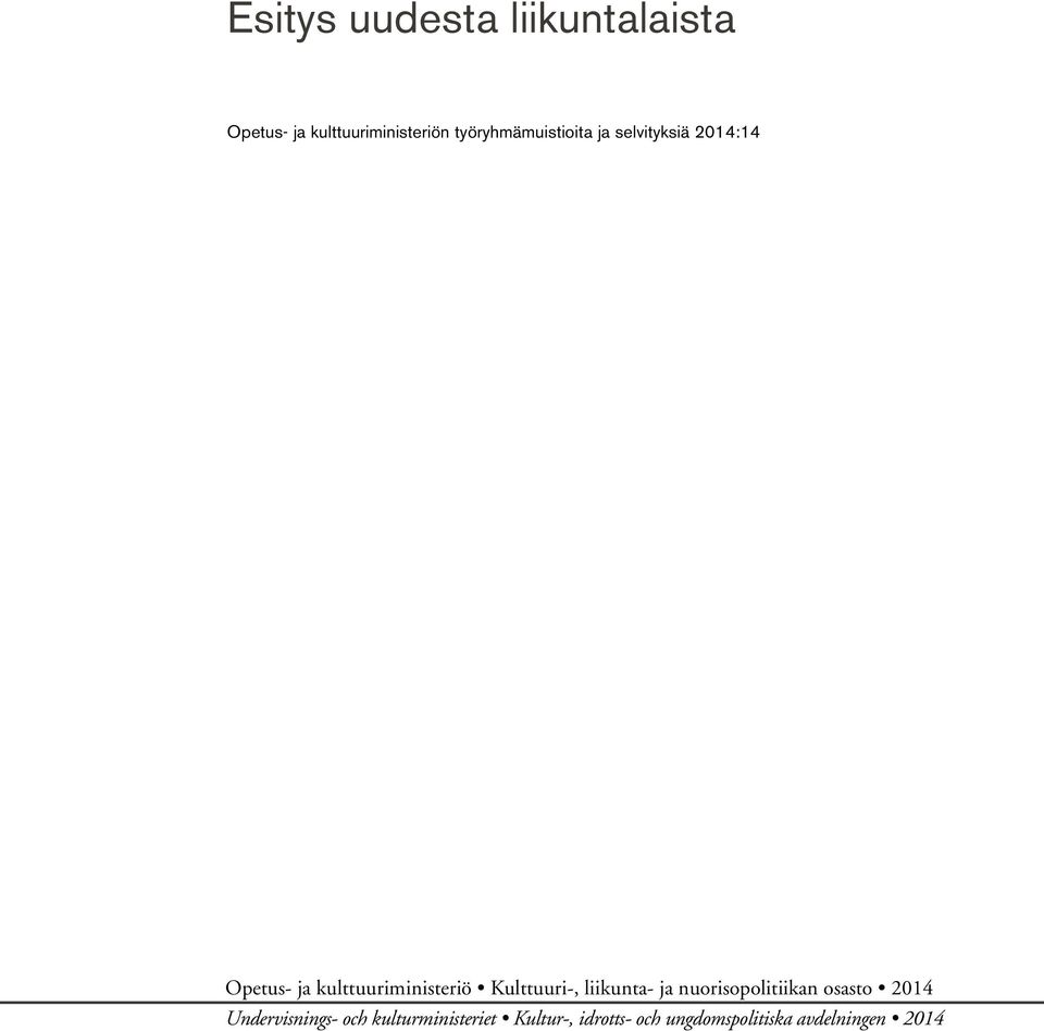 kulttuuriministeriö Kulttuuri-, liikunta- ja nuorisopolitiikan osasto