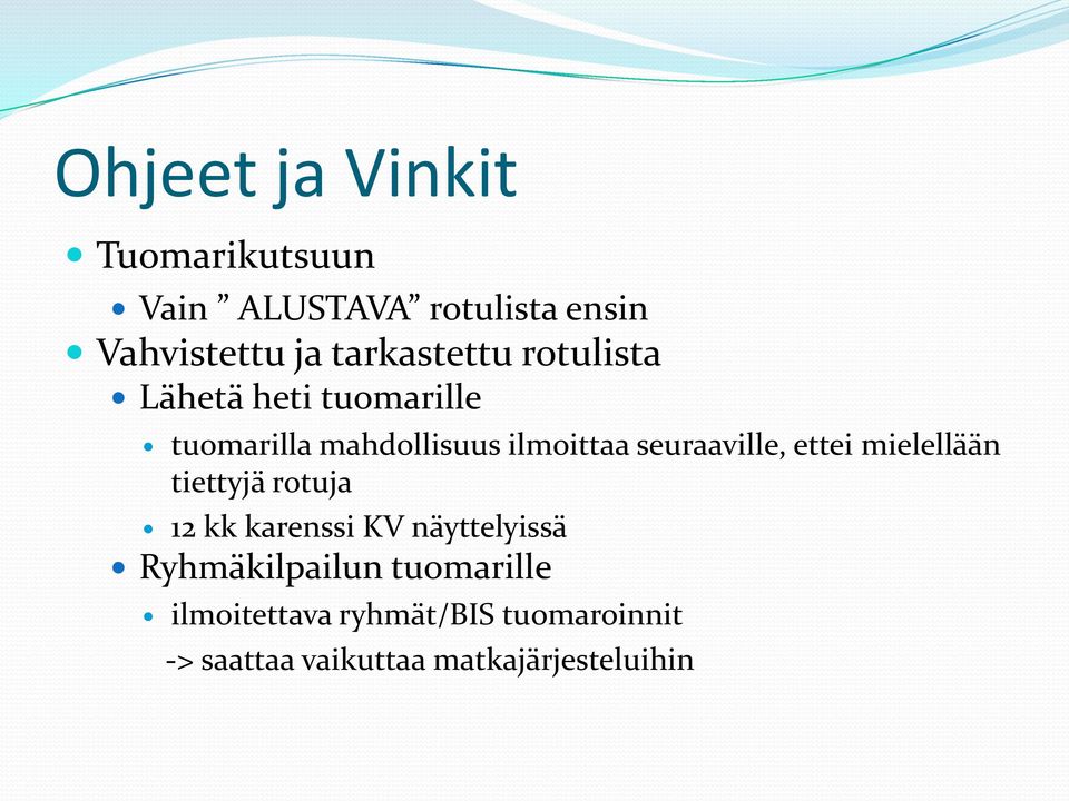 ettei mielellään tiettyjä rotuja 12 kk karenssi KV näyttelyissä Ryhmäkilpailun