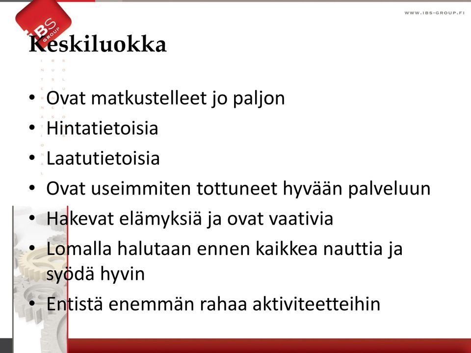 Hakevat elämyksiä ja ovat vaativia Lomalla halutaan ennen