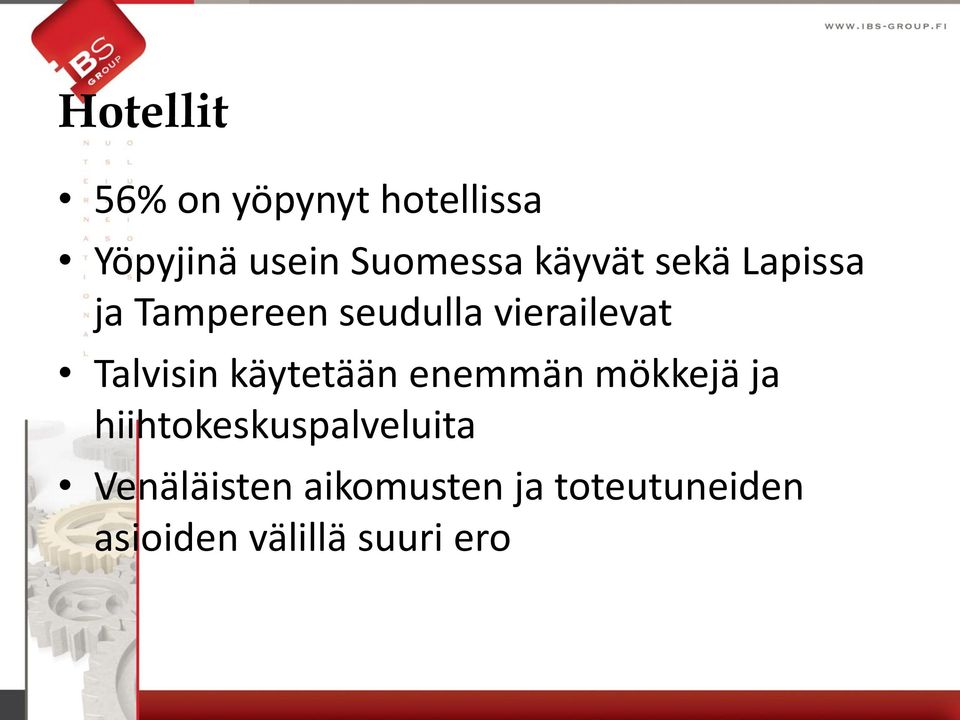 Talvisin käytetään enemmän mökkejä ja