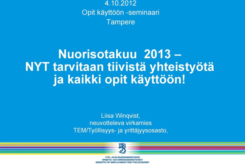 yhteistyötä ja kaikki opit käyttöön!