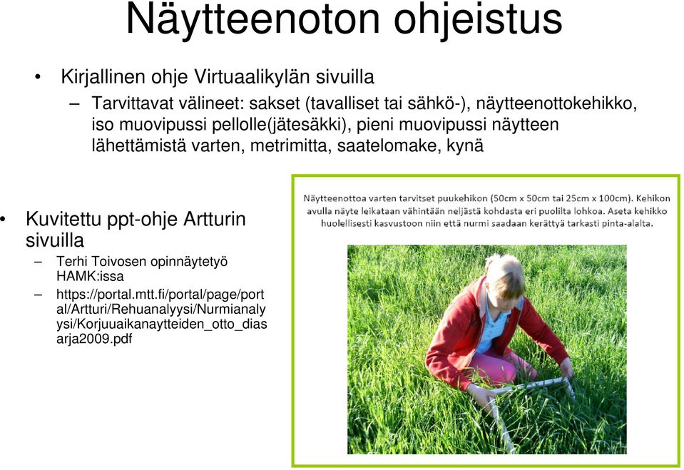 varten, metrimitta, saatelomake, kynä Kuvitettu ppt-ohje Artturin sivuilla Terhi Toivosen opinnäytetyö