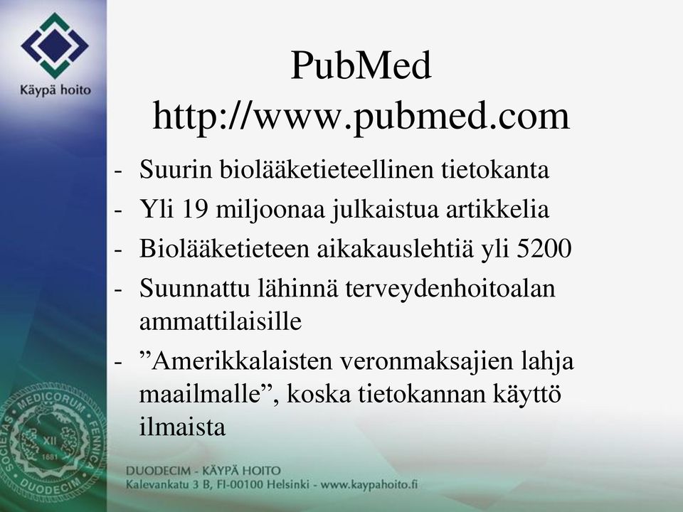 julkaistua artikkelia - Biolääketieteen aikakauslehtiä yli 5200 -