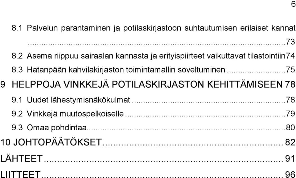 3 Hatanpään kahvilakirjaston toimintamallin soveltuminen.