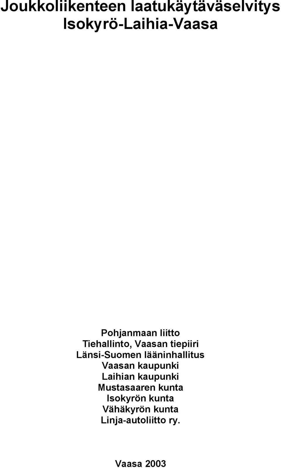 lääninhallitus Vaasan kaupunki Laihian kaupunki Mustasaaren