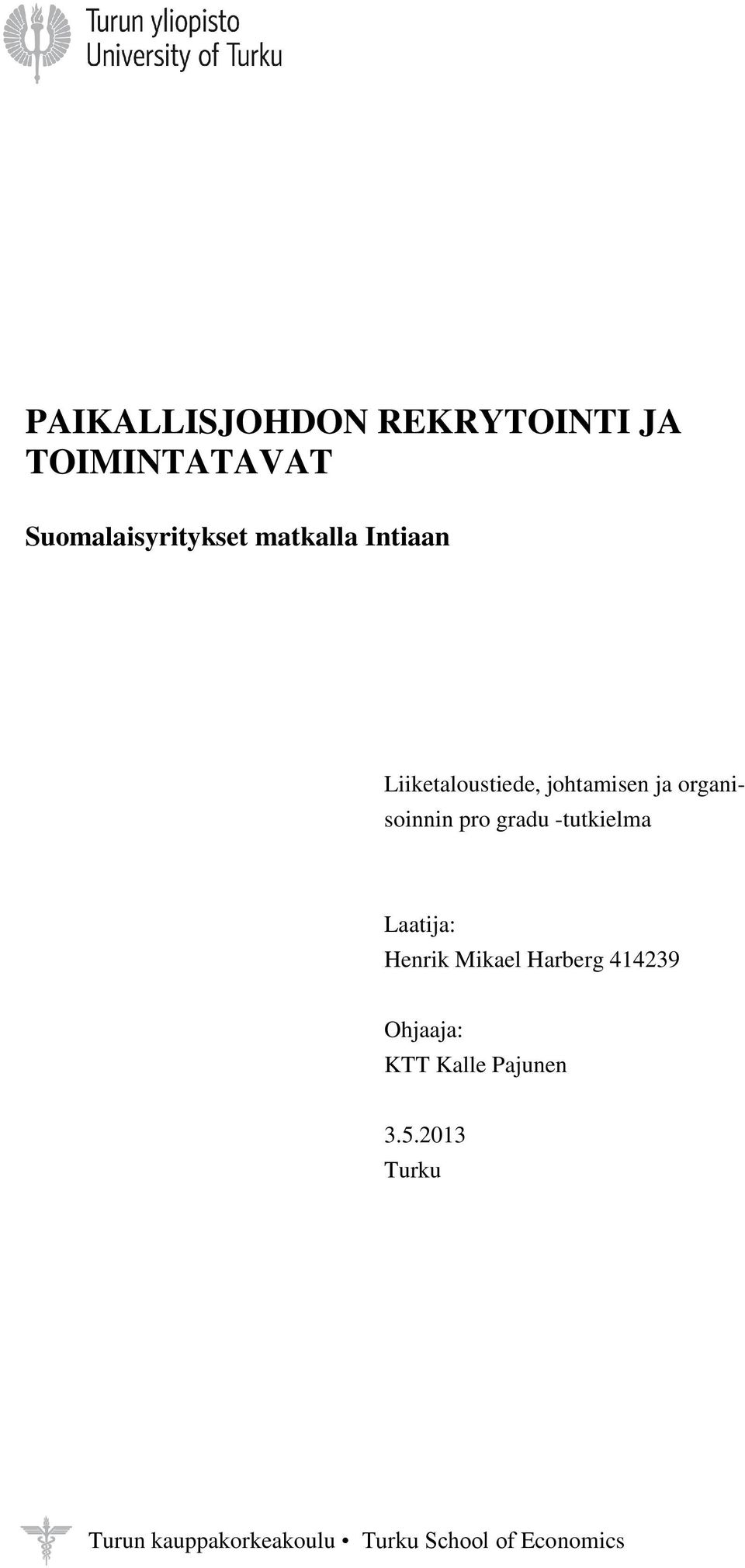 gradu -tutkielma Laatija: Henrik Mikael Harberg 414239 Ohjaaja: KTT