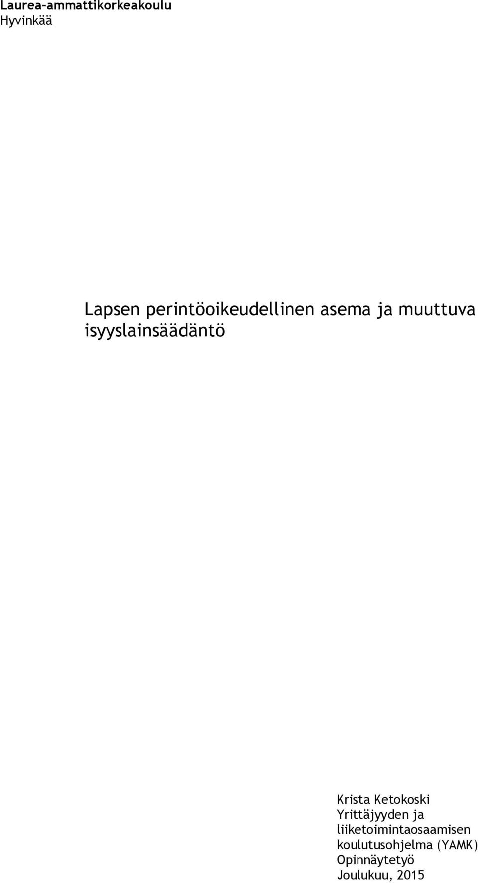 isyyslainsäädäntö Krista Ketokoski Yrittäjyyden ja