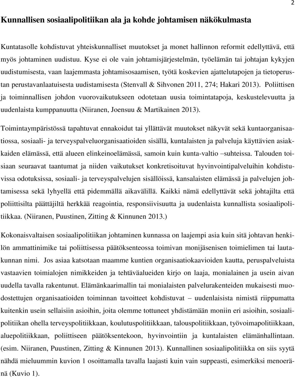 uudistamisesta (Stenvall & Sihvonen 2011, 274; Hakari 2013).