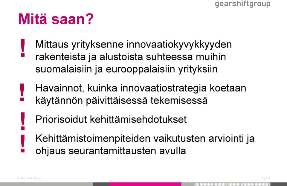 suomalaisiin ja eurooppalaisiin yrityksiin Havainnot, kuinka innovaatiostrategia koetaan