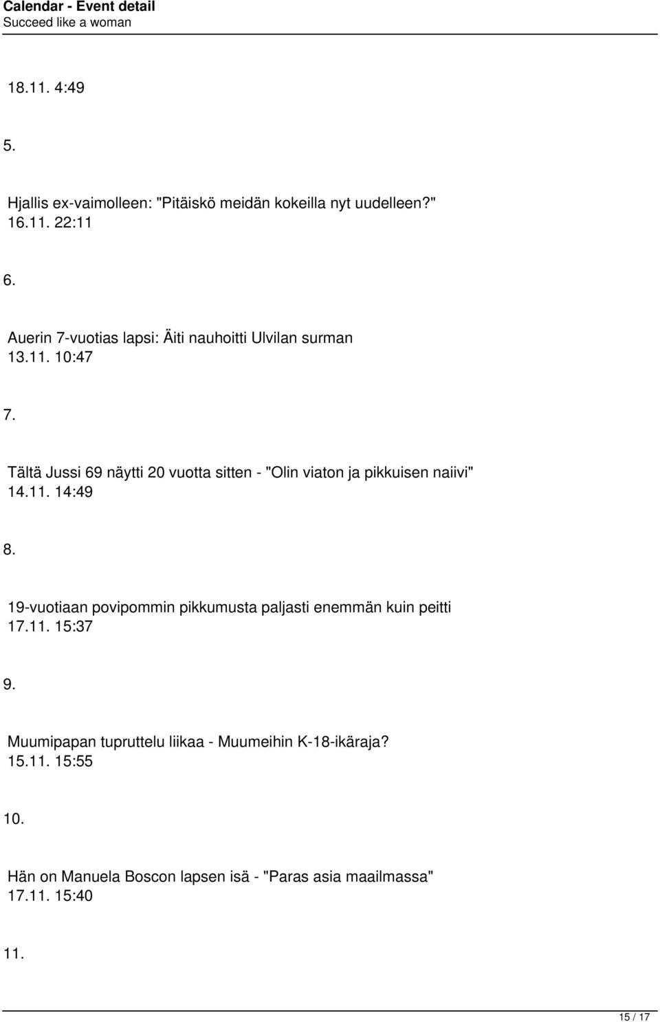 Tältä Jussi 69 näytti 20 vuotta sitten - "Olin viaton ja pikkuisen naiivi" 14.11. 14:49 8.