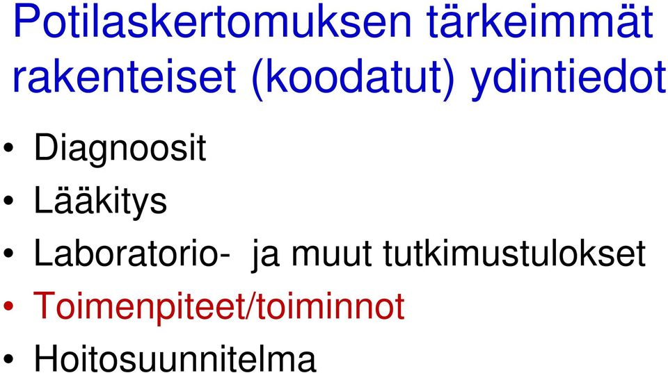 Diagnoosit Lääkitys Laboratorio- ja muut