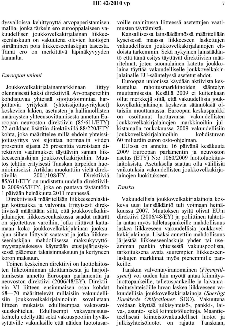 Arvopapereihin kohdistuvaa yhteistä sijoitustoimintaa harjoittavia yrityksiä (yhteissijoitusyritykset) koskevien lakien, asetusten ja hallinnollisten määräysten yhteensovittamisesta annetun Euroopan