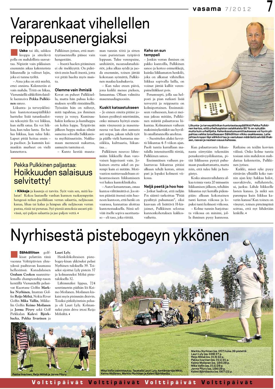 Töitä on liikaa, Vierumäellä sähköliittolaisille luennoiva Pekka Pulkkinen sanoo.