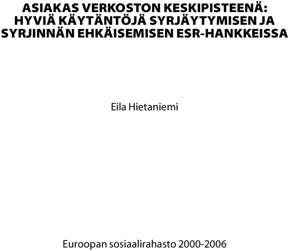 EHKÄISEMISEN ESR-HANKKEISSA Eila