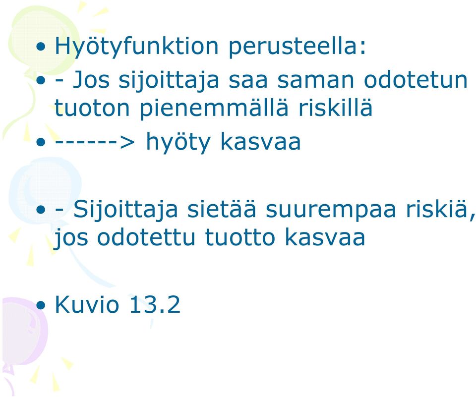 ------> hyöty kasvaa - Sijoittaja sietää