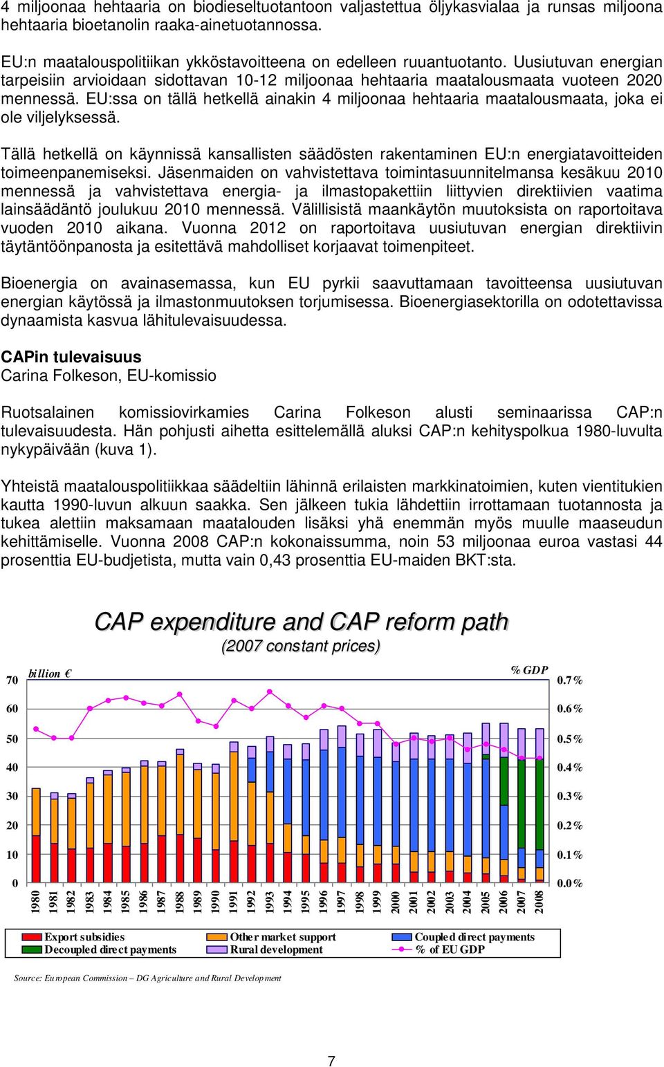 EU:ssa on tällä hetkellä ainakin 4 miljoonaa hehtaaria maatalousmaata, joka ei ole viljelyksessä.