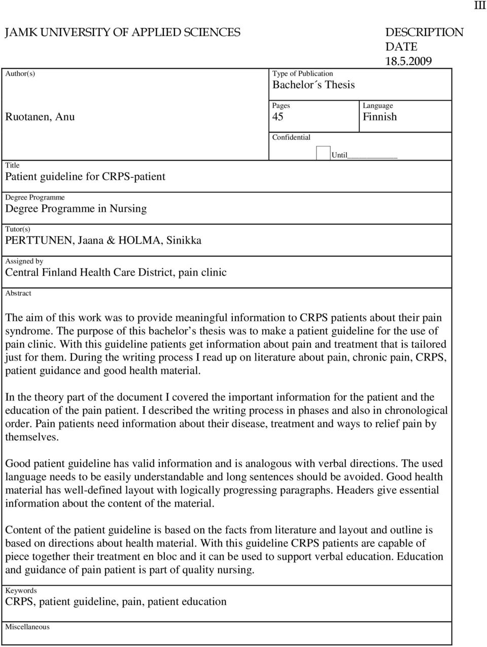 2009 Title Patient guideline for CRPS-patient Until Degree Programme Degree Programme in Nursing Tutor(s) PERTTUNEN, Jaana & HOLMA, Sinikka Assigned by Central Finland Health Care District, pain