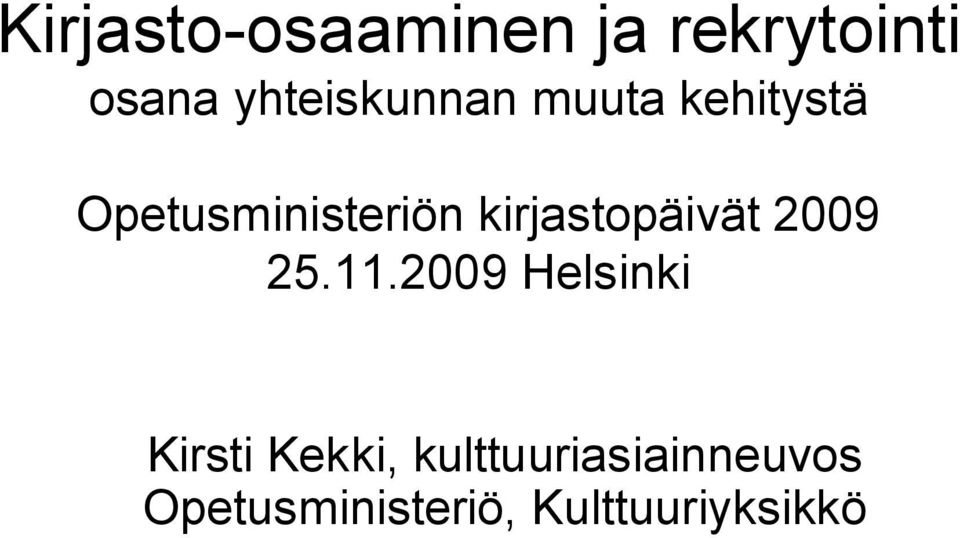 kirjastopäivät 2009 25.11.