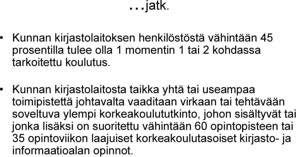 tarkoitettu koulutus.