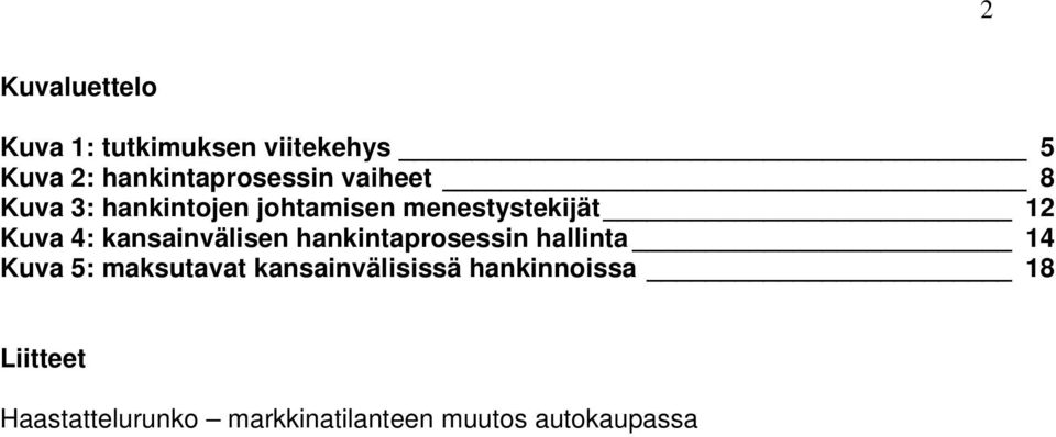 kansainvälisen hankintaprosessin hallinta 14 Kuva 5: maksutavat