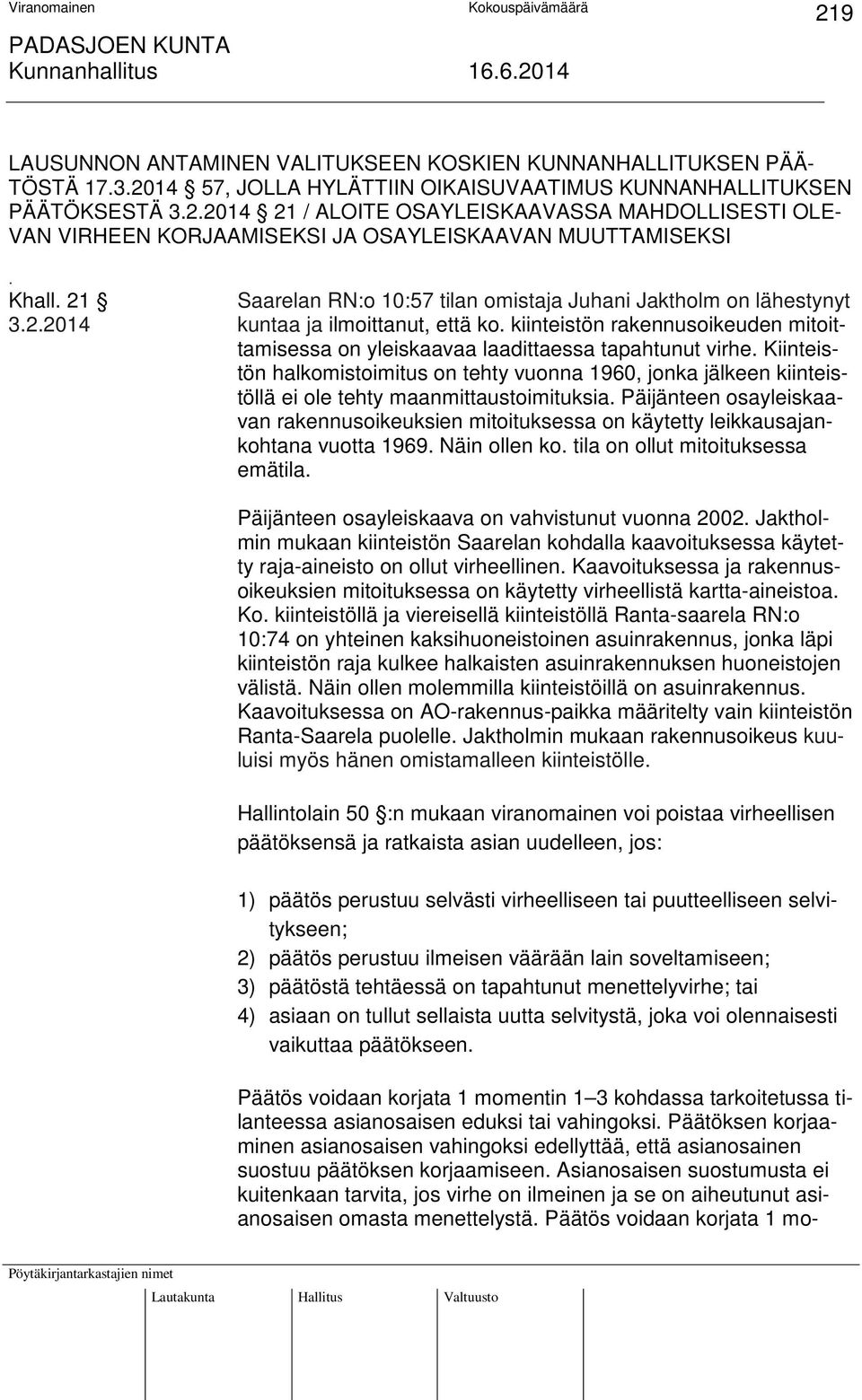 kiinteistön rakennusoikeuden mitoittamisessa on yleiskaavaa laadittaessa tapahtunut virhe.