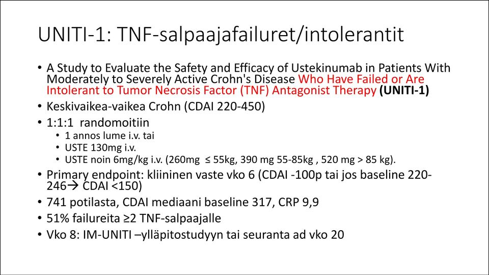 annos lume i.v. tai USTE 130mg i.v. USTE noin 6mg/kg i.v. (260mg 55kg, 390 mg 55-85kg, 520 mg > 85 kg).