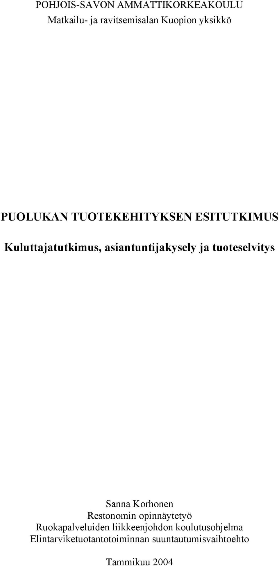 tuoteselvitys Sanna Korhonen Restonomin opinnäytetyö Ruokapalveluiden