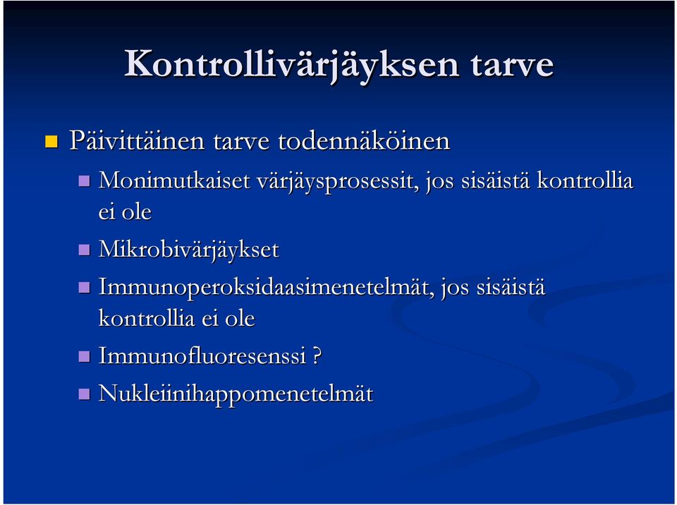 ole Mikrobivärj rjäykset Immunoperoksidaasimenetelmät,, jos sisäist