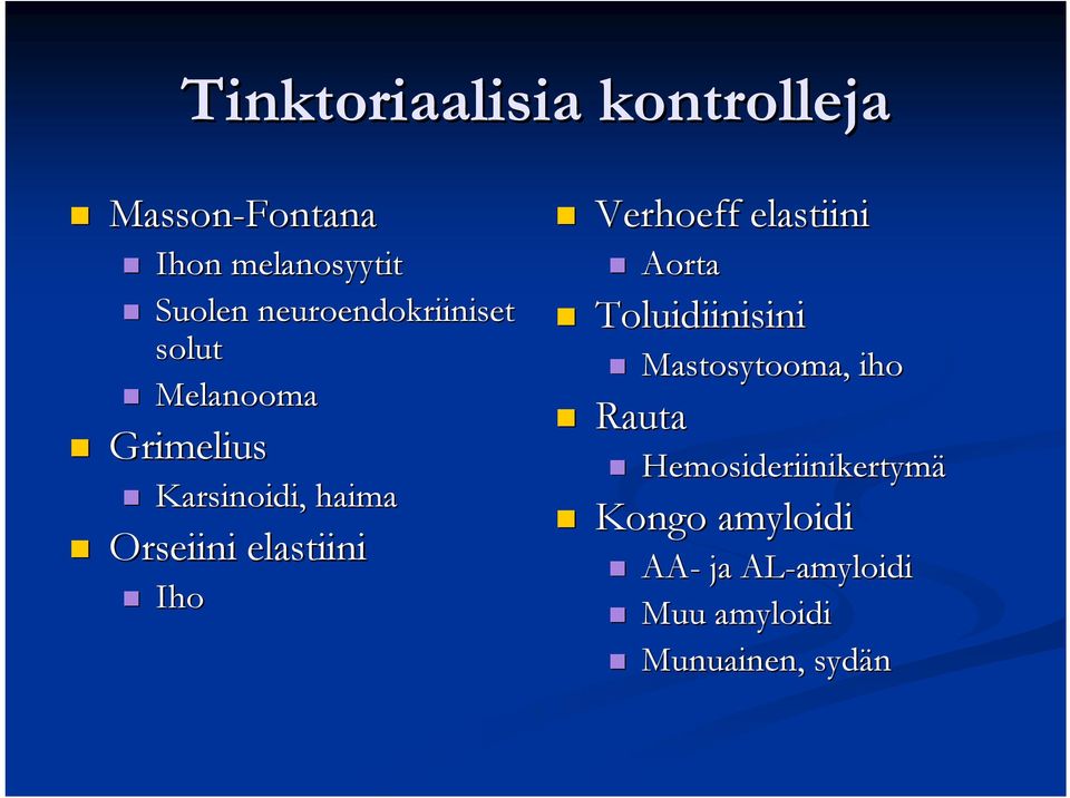 elastiini Iho Verhoeff elastiini Aorta Toluidiinisini Mastosytooma,, iho