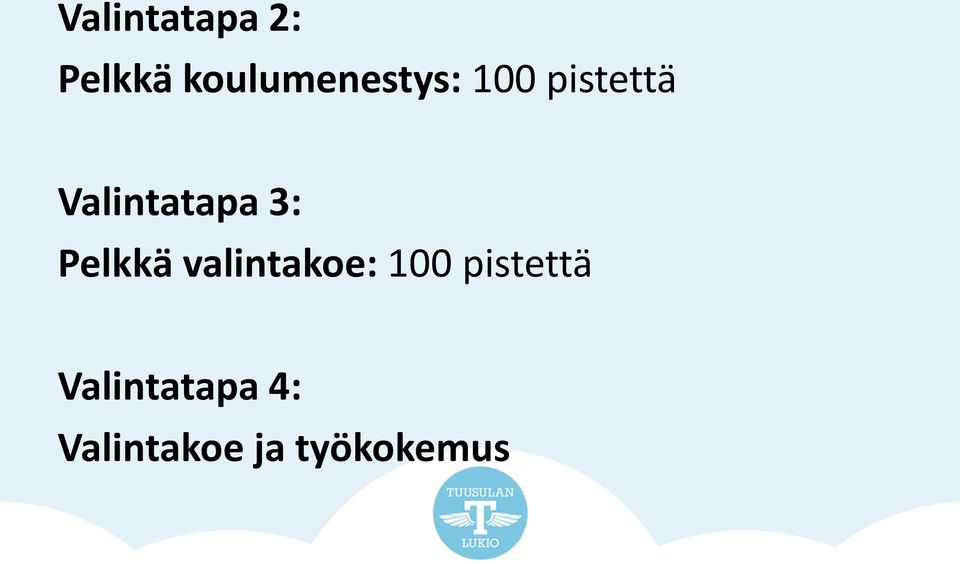 Valintatapa 3: Pelkkä valintakoe: