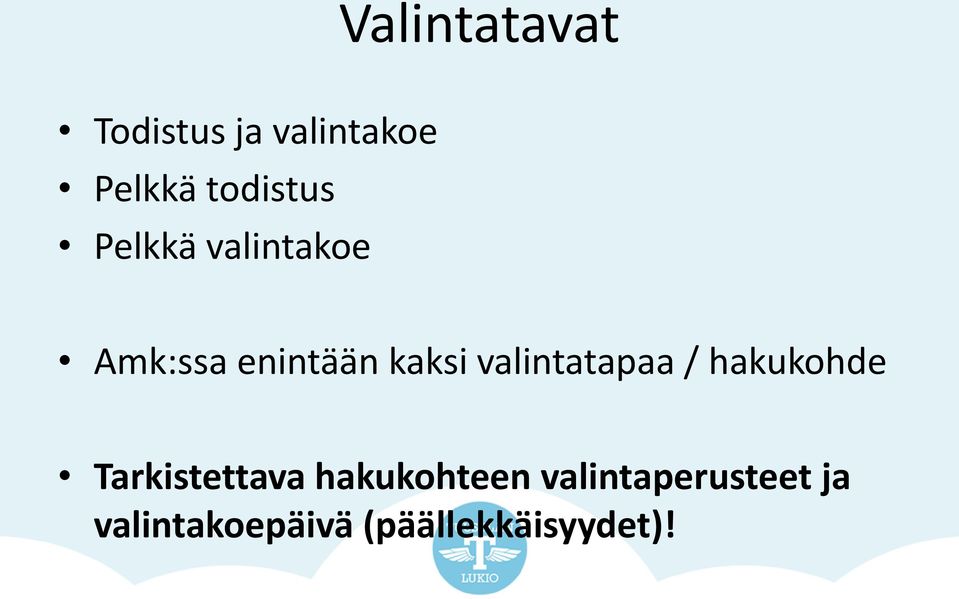 valintatapaa / hakukohde Tarkistettava