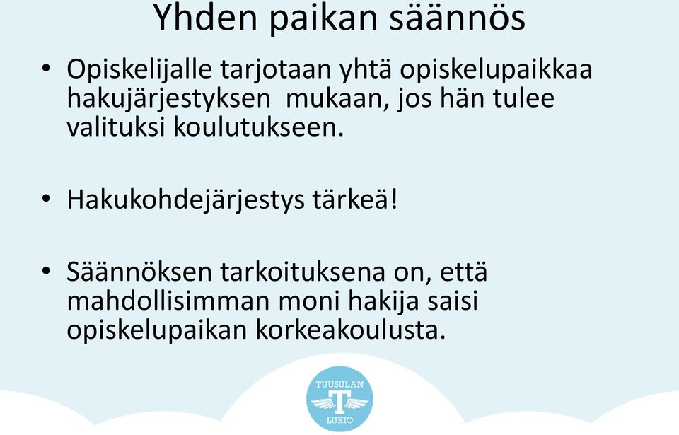 valituksi koulutukseen. Hakukohdejärjestys tärkeä!