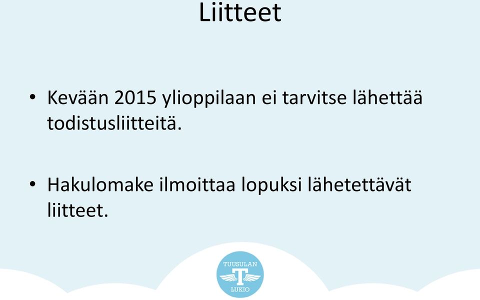 lähettää todistusliitteitä.