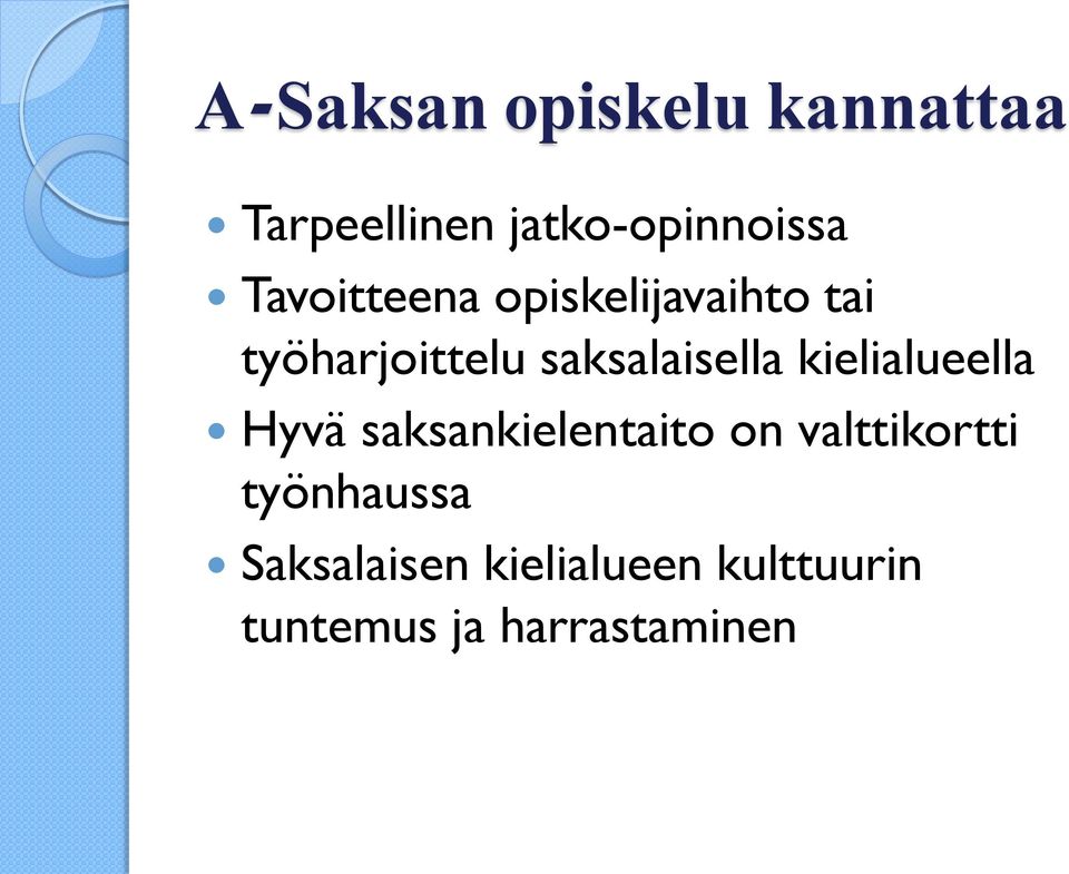 saksalaisella kielialueella Hyvä saksankielentaito on