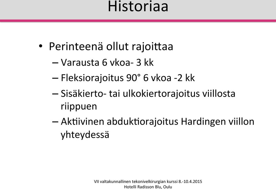 Sisäkierto- tai ulkokiertorajoitus viillosta